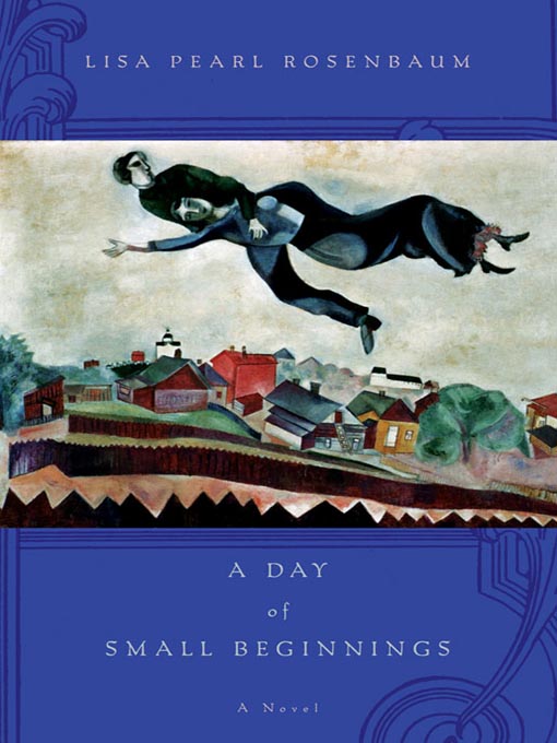 Title details for A Day of Small Beginnings by Lisa Pearl Rosenbaum - Available